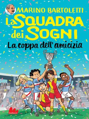 cover image of La squadra dei sogni 3. La coppa dell'amicizia